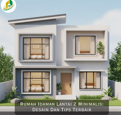 Rumah Idaman Lantai 2 Minimalis Desain Dan Tips Terbaik